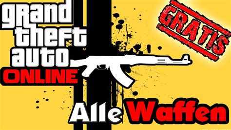 Gta Online Alle Waffen Gratis Keine Cheats Youtube