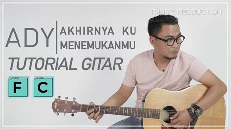 Ady Akhirnya Ku Menemukanmu Tutorial Gitar YouTube