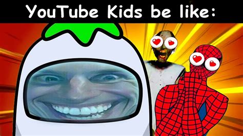 Youtube Kids Be Like Youtube