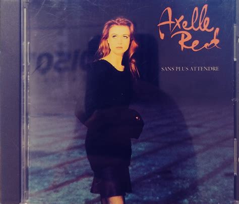 Axelle Red Sans Plus Attendre Cd