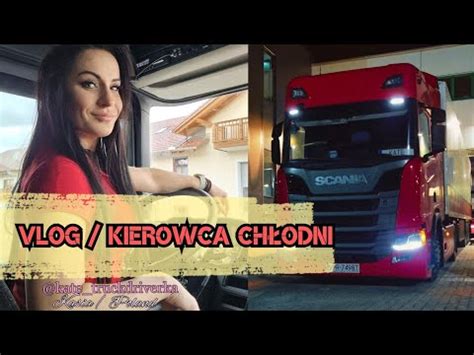 Vlog Praca kierowcy chłodni Scania YouTube