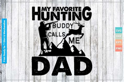 My Favorite Hunting Buddy Calls Me Dad Svg Cricut Files Crella