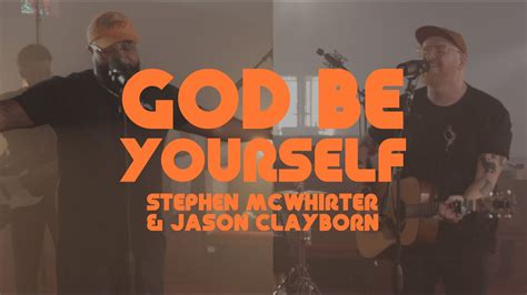 God Be Yourself Official Music Video Stephen Mcwhirter And Jason