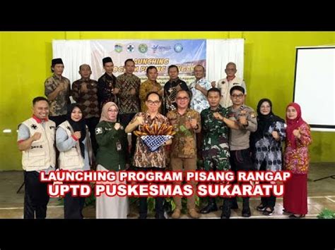 Luncurkan Program Pisang Rangap Uptd Puskesmas Sukaratu Jadi