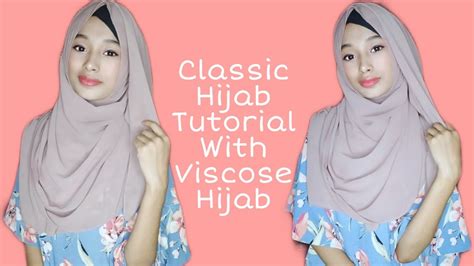 Classic Hijab Tutorial With Viscose Hijab Viscose Georgette Hijab