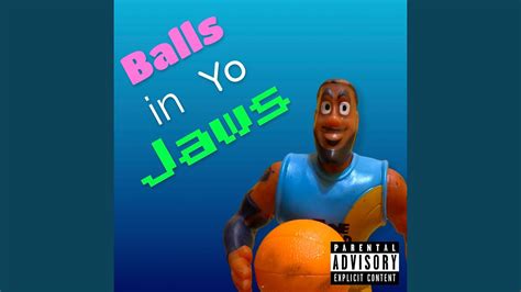 Balls In Yo Jaws Youtube