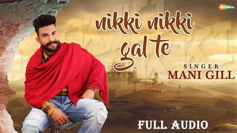 Nikki Nikki Gal Te Mani Gill Full Audio New Latest Punjabi Song