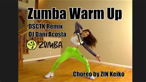 Zumba Warm Up Dsctk Remix Dj Dani Acosta Choreo By Zin Keiko