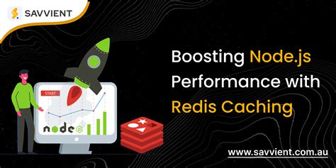 Boost Node Js Performance With Redis Caching Savvient Tech