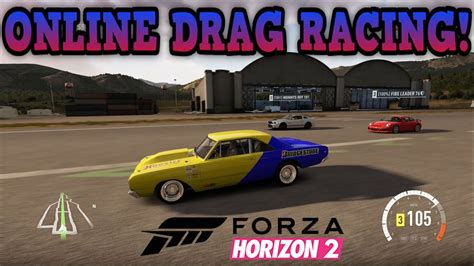 Forza Horizon 2 Online Drag Racing Awesome Cars Youtube