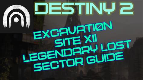 Destiny Excavation Site Xii Legendary Lost Sector Guide Youtube