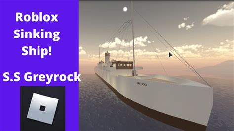 All Aboard Ss Greyrock Roblox Sinking Ship Ii Youtube