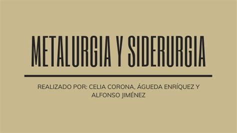 Metalurgia Y Siderurgia