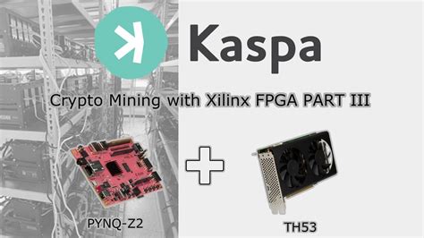 KAS Mining By FPGA TH53 PYNQ Z2 Part 3 Kas Cryptomining Fpga