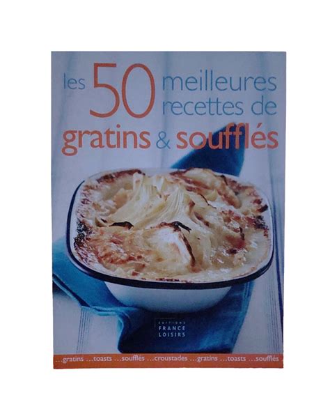 Les Meilleures Recettes De Gratins Et Souffl S France Loisir