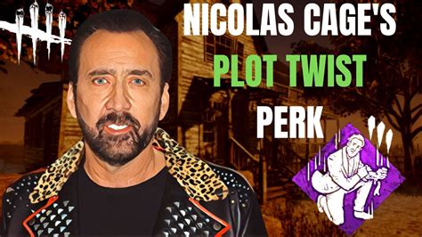 How To Use Nicolas Cage S Plot Twist Perk Dead By Daylight Dbd YouTube