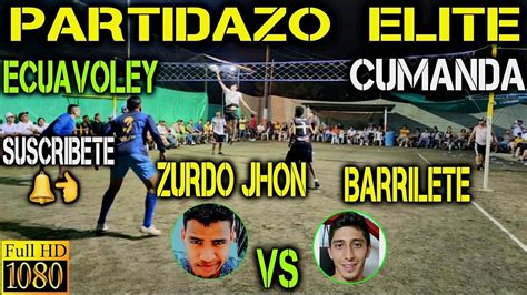 ECUAVOLEY PARTIDAZO ZURDO JHON VS BARRILETE FULL ACCION EN CUMANDA