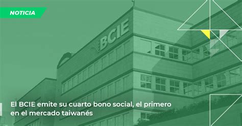 El BCIE emite su cuarto bono social el primero en el mercado taiwanés