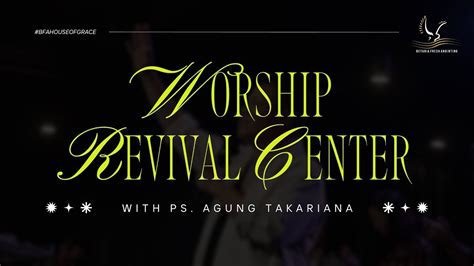 Worship Revival Center P M July Ps Agung Takariana