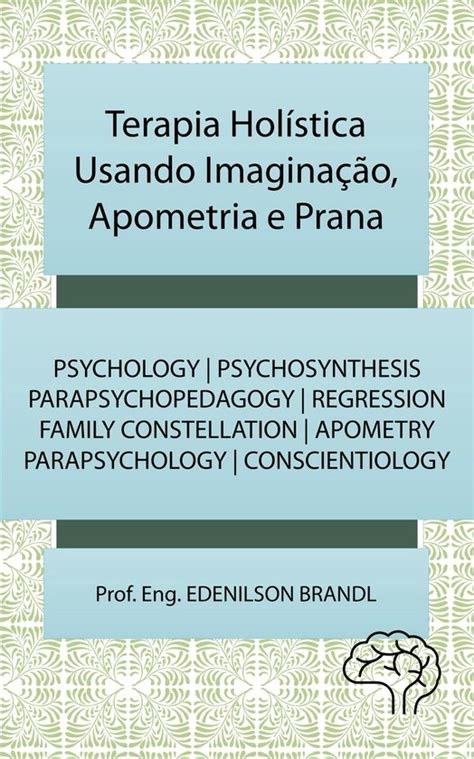 Terapia Holística Usando Imaginação Apometria e Prana ebook