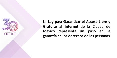 La Ley Para Garantizar El Acceso Libre Y Gratuito Al Internet De La Ciudad De México Representa