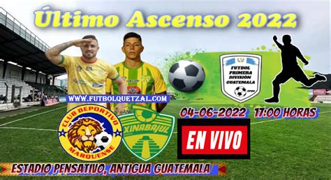 Xinabajul Huehue Vs Marquense En Vivo Online En Directo Fecha Hora Y