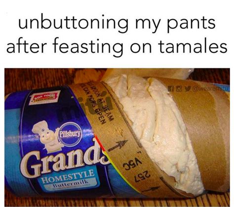 18 Hilarious Memes About Tamales That Are Way Too Real Tamales