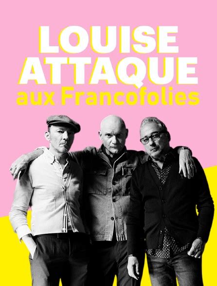 Louise Attaque Aux Francofolies En Streaming Gratuit Sur France 4