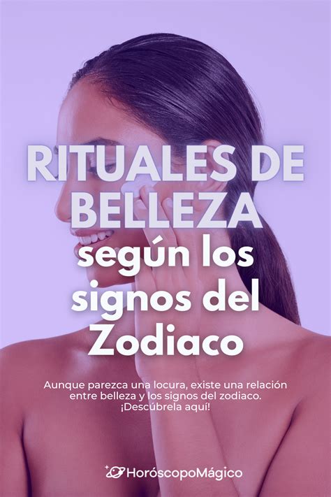 Están marcados los rituales de belleza según los signo del zodiaco