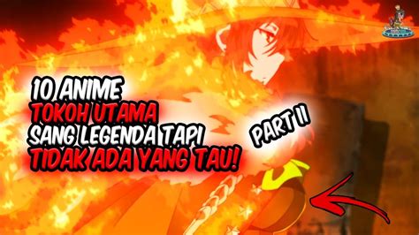 Tak Ada Yang Tau Inilah Anime Tokoh Utama Adalah Sang Legenda Tapi