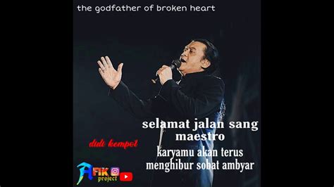 Selamat Jalan Didi Kempot The Godfather Of Broken Heart YouTube