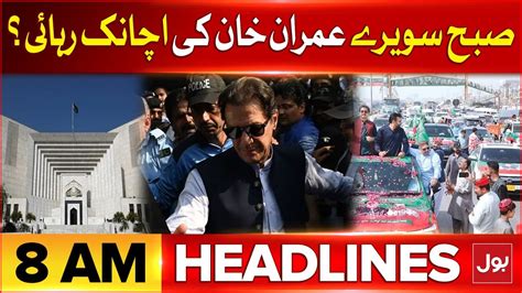 Imran Khan Cases Update BOL News Headlines At 8 AM SC Live Hearing