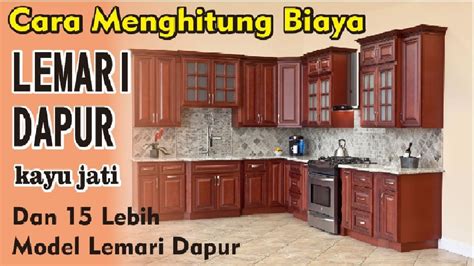 15model Lemari Dapur Kayu Jati Cara Menghitung Biayanya Youtube