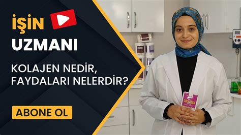 İŞİN UZMANI KOLAJEN NEDİR FAYDALARI NELERDİR MERYEM LÜBEYNE BAL TAN