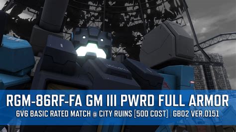 Rgm 86rf Fa Gm Iii Pwrd Full Armor 6v6 Basic Rated Match City Ruins