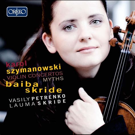 Szymanowski Violin Concertos Mythes Album By Baiba Skride Oslo