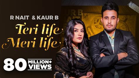 Teri Life Meri Life Official Video R Nait Ft Kaur B Desi Crew