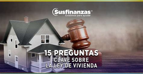 Preguntas Claves Sobre Ley De Vivienda