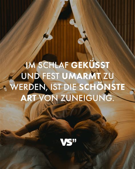 Im Schlaf geküsst und fest umarmt zu werden ist schönste Art von