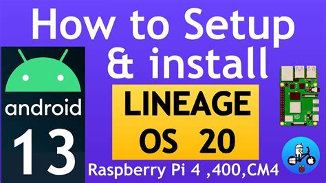 Lineage OS 20 Android 13 Raspberry Pi 4 400 And CM4 How To Setup