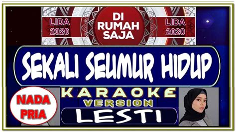 MUSIK KARAOKE SEKALI SEUMUR HIDUP NADA PRIA LESTI KEJORA YouTube