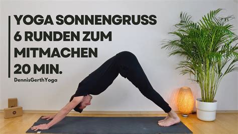 Yoga Sonnengruß 6 Runden zum Mitmachen 20 Minuten YouTube