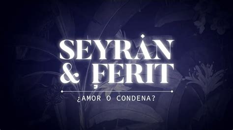 Seyran Y Ferit Amor O Condena Promo Megaoficial YouTube