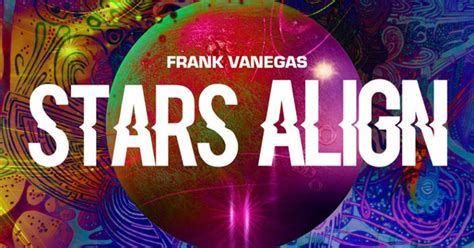 Frank Vanegas Stars Align