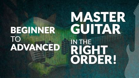 How To Master The Guitar Learn Guitar In Order Of 8 Levels Free