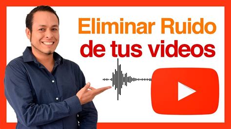 C Mo Eliminar Ruido De Fondo De Un Video O Audio Youtube