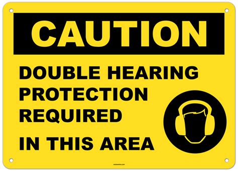 Caution Double Hearing Protection Required In This Area Sign