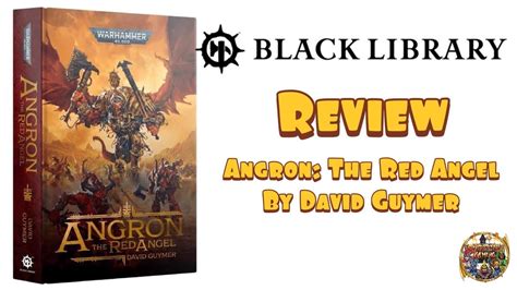 Black Library Review Angron The Red Angel By David Guymer Youtube