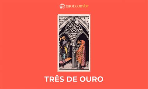 Três De Ouros Significado Da Carta No Tarot