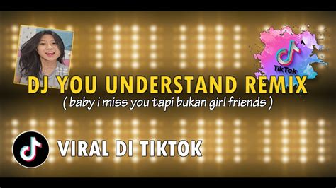 Dj You Understand Baby I Miss You Tapi Bukan Girl Friend Poco Poco